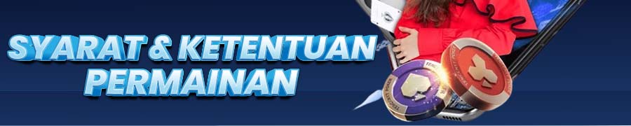 SYARAT & KETENTUAN PERMAINAN 
